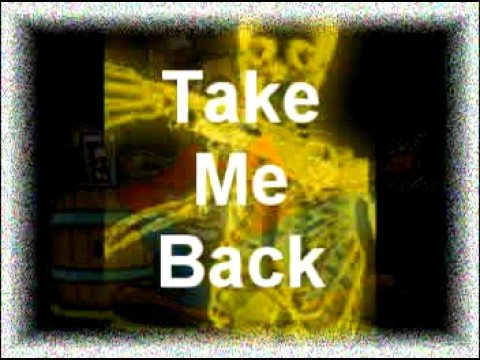 Video thumbnail for Take Me Back