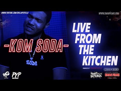 Kom Soda - Live From the Kitchen (produced by youngwayne616) | shot by @chillapertilla #emagfilms