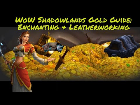 World of Warcraft:Shadowlands Gold Guide Enchanting+Leatherworking (Legendary Crafting Status (190))