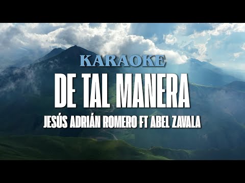 De Tal Manera - Abel Zavala, Jesús Adrián Romero (Karaoke)