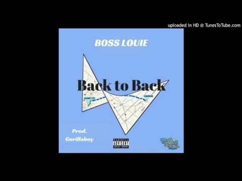 Boss Louie - Back To Back (Prod. by Gorilla Boy)