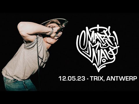 MARK MY WAY @ TRIX, ANTWERP - MULTICAM - FULL SET
