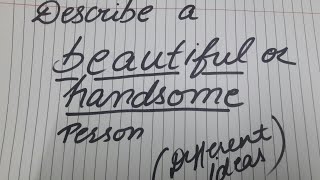Describe A Person You have Seen Who Is Beautiful Or Handsome | Beautiful Or Handsome Person Cue Card