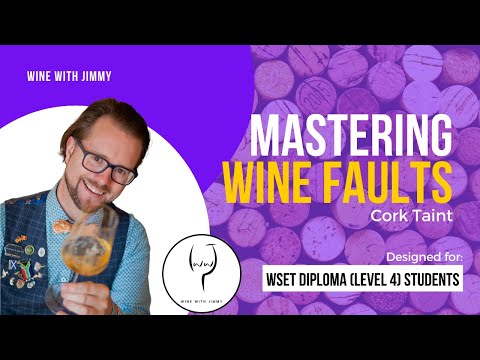 WSET Level 4 (WSET Diploma) Mastering Wine Faults Part 1 - Cork Taint [WSET Diploma Series]