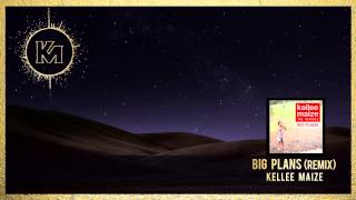 Kellee Maize - "Big Plans (J. Glaze Remix)"