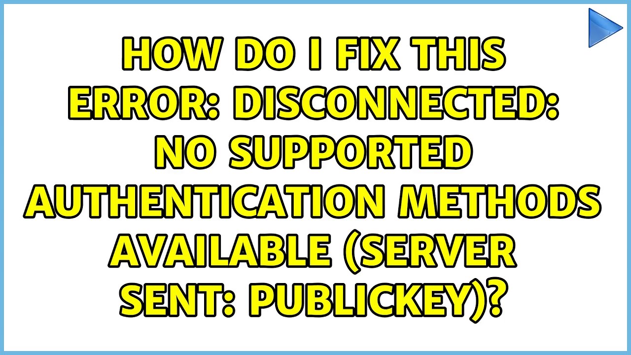 Disconnected: No supported authentication methods available (server sent: publickey)?