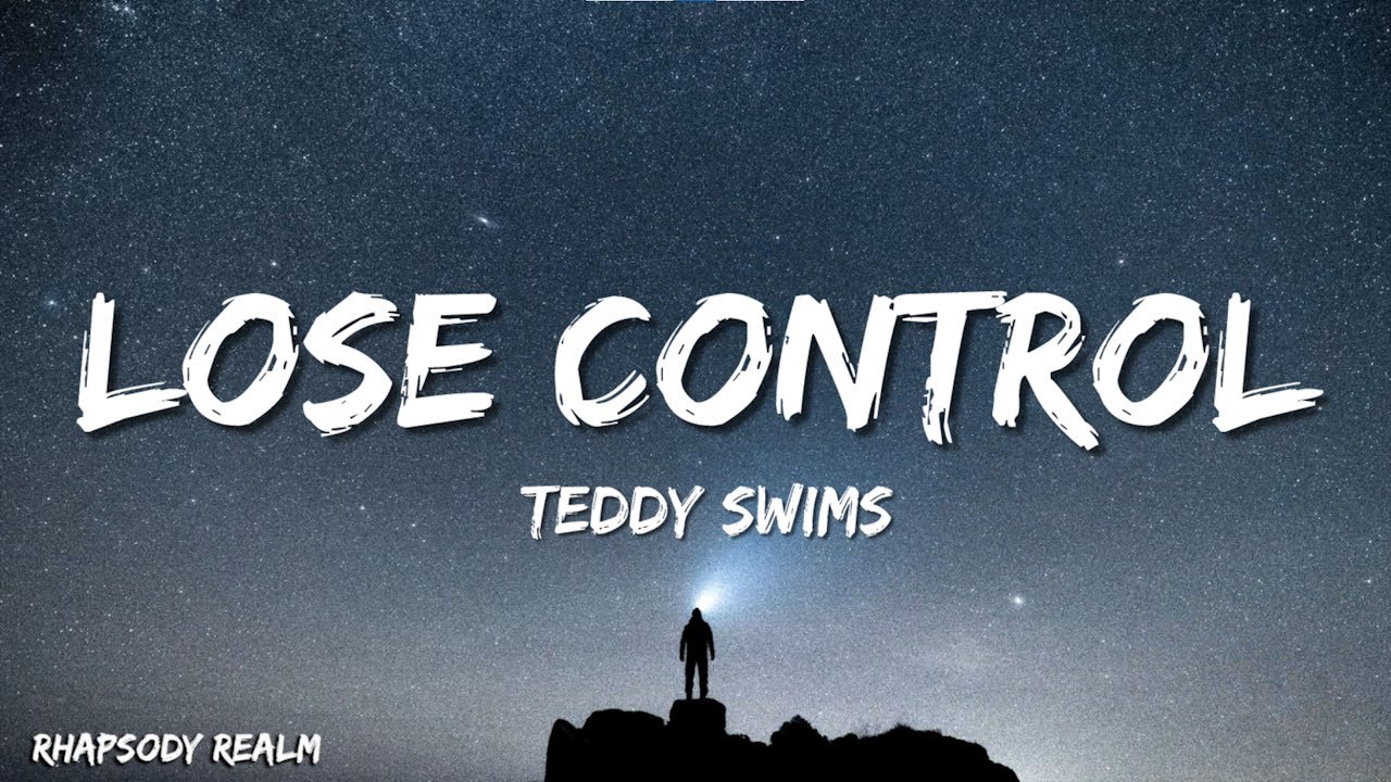 Teddy Swims - Lose Control (Lyrics)