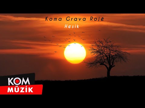 Koma Grava Rojê - Hesik (Official Audio © Kom Müzik)