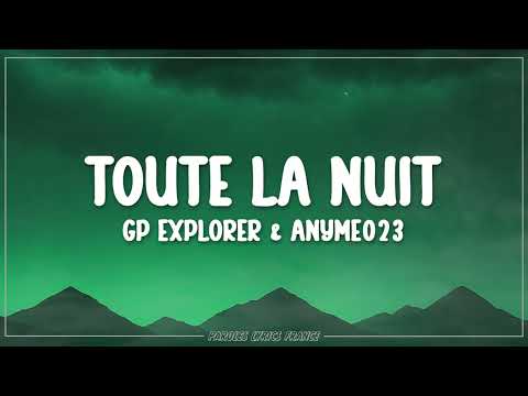 Gp Explorer, Anyme 023 -Toute la nuit (Lyrics)