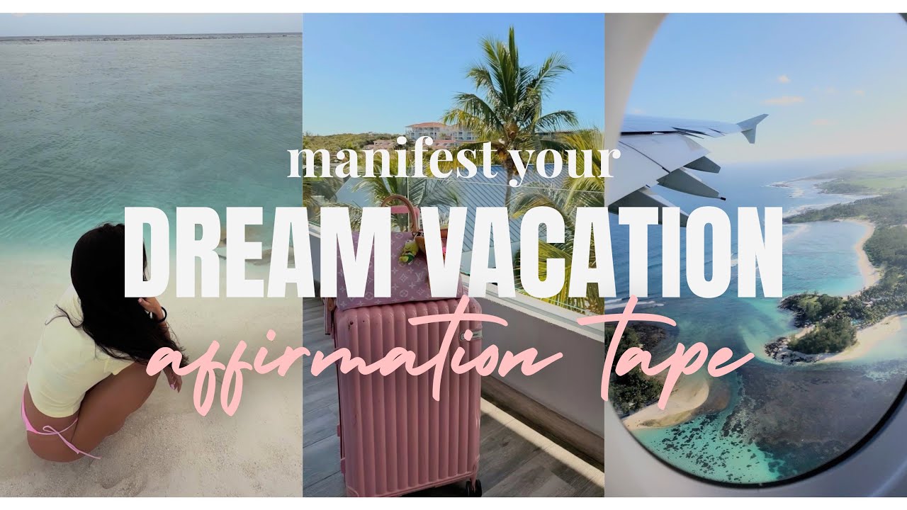 Manifest Your Dream Vacation ✈️ | Affirmation Tape