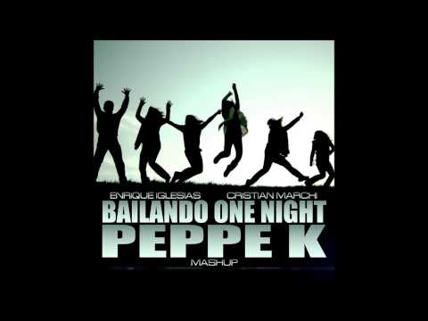 Bailando one night  Cristian Marchi VS Enrique Iglesias  PEPPE K DJ remix mush up 2015 mashup  video