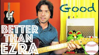Guitar Lesson: How To Play Good by Better Than Ezra