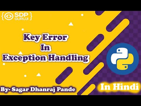 Keyerror In Python 9 Exception Handling In Python Python Tutorials In Hindi Sdp Guruji