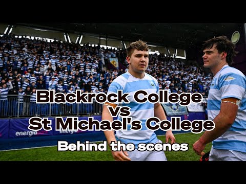 Blackrock College v St Michael's - Behind the scenes