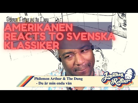 Amerikanen Reacts to Svenska Klassiker: Philemon Arthur & The Dung - Du är min enda vän