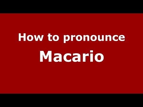 How to pronounce Macario