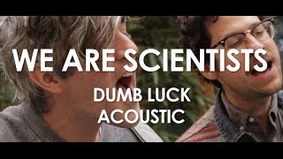 We are Scientists - Dumb Luck - Acoustic [ Live in Paris ]