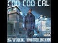 Coo Coo Cal - You Got Me Fukt Up