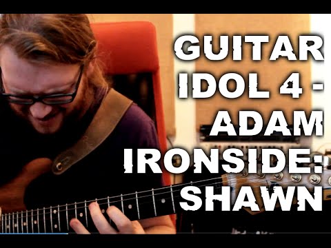 Guitar Idol 4 - Adam Ironside : Shawn