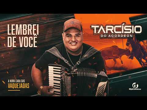 LEMBREI DE VOCÊ - TARCÍSIO DO ACORDEON (A Nova Cara das Vaquejadas)