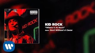 Kid Rock - Where U At Rock