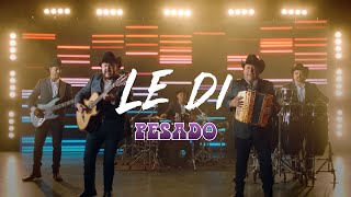 Pesado - Le Di (Video Oficial)