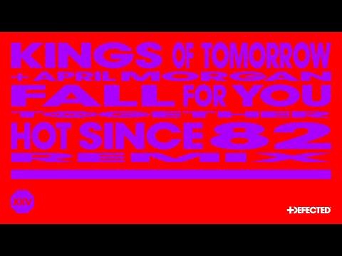 Kings Of Tomorrow - Fall For You ft. April Morgan (Hot Since 82 Remix)