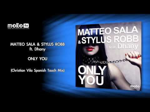 Matteo Sala & Stylus Robb ft. Dhany - Only You (Christian Vila Spanish Touch Mix)Mix)