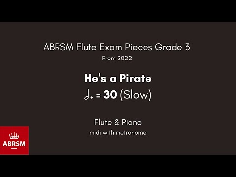 ABRSM Flute Grade 3 from 2022, He's a Pirate 30 (Slow) Flute & Piano midi with metronome