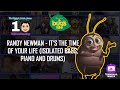 Randy Newman It S The Time Of Your Life Isolated Bass Piano And Drums