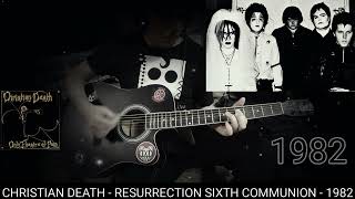 CHRISTIAN DEATH - Resurrection Sixth Communion - 1982  Guitar Cover