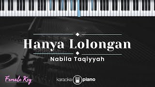 Download lagu Hanya Lolongan - Nabila Taqiyyah  (KARAOKE PIANO - FEMALE KEY) mp3