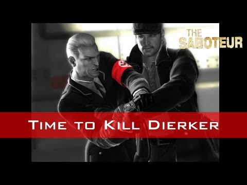 The Saboteur - Time to kill Dierker.
