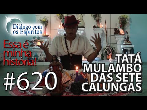 DcE 620 - [] Entidade Tatá Mulambo das 7 Calungas - Médium Dirigente Alixander de Oxum