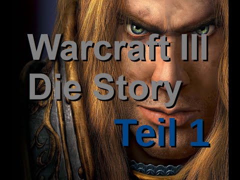 Warcraft 3 Story Teil 1 Deutsch Full HD Warcraft Lore