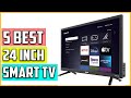 Top 5 Best 24 Inch Smart TV For Your Home or Office In 2023