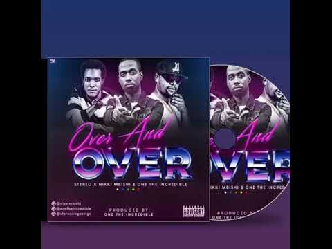 Nikki Mbishi x Stereo x One The Incredible(SISI) - Over And Over
