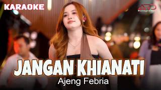 Download lagu JANGAN KHIANATI AKU - AJENG FEBRIA - KARAOKE LAGU MALAYSIA VIRAL mp3
