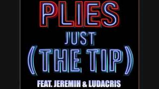Plies - Just (The Tip) (Ft. Jeremih &amp; Ludacris) + Download