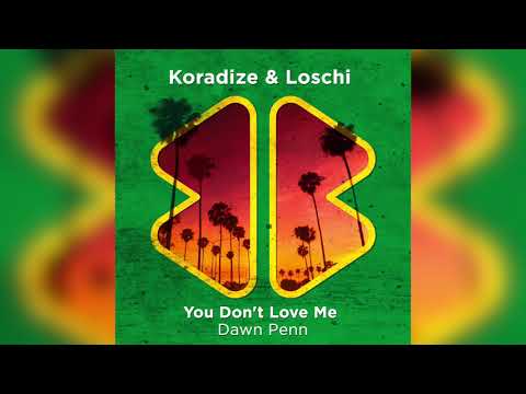 ​Koradize & Loschi - You Don't Love Me Original by: Dawn Penn