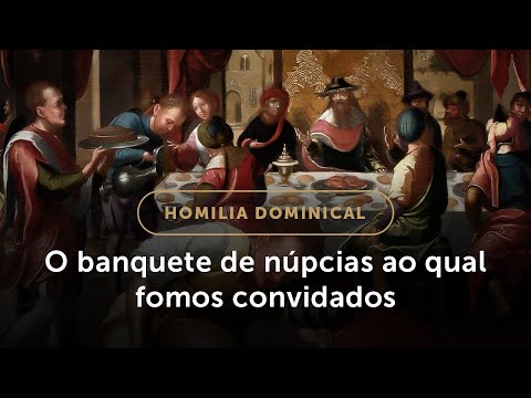 Homilia Dominical | O banquete de núpcias ao qual somos chamados (28.º Domingo do Tempo Comum)