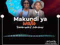 MAKUNDI YA WATU OFFICIAL AUDIO Bukelebe Ngelela Ft Anitha Binagi