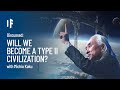Discussed: What If We Became a Type II Civilization? - with Michio Kaku | Episode 10