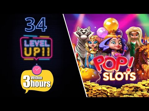 Pop Slots Level Up Fast | From Level 1 To 34 | Within 3 hours ⏰ - YouTube
