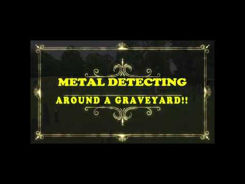 METAL DETECTING GRAVEYARD