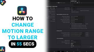 How to Change Motion Range To Larger on DaVinci Resolve [NEW]