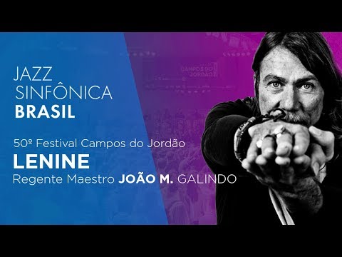 Jazz Sinfônica Brasil & Lenine | Campos do Jordão 2019