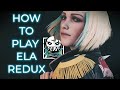 How To Play Ela - Post Buff Y4S4
