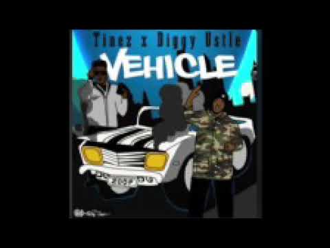 Vehicle -Tinez -Diggy Ustle