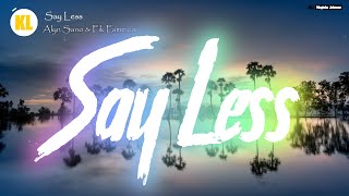 Alyn Sano - SAY LESS (Feat. Fik Fameica & Sat-B) [Official Lyrics]